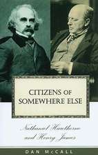 Citizens of Somewhere Else – Nathaniel Hawthorne and Henry James