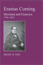 Erastus Corning – Merchant and Financier, 1794–1872