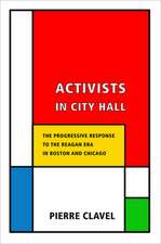 Activists in City Hall – The Progressive Response to the Reagan Era in Boston and Chicago