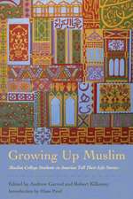 Growing Up Muslim – Muslim College Students in America Tell Their Life Stories