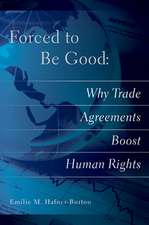 Forced to Be Good – Why Trade Agreements Boost Human Rights