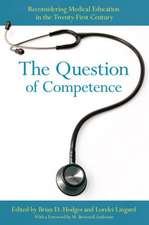 The Question of Competence – Reconsidering Medical Education in the Twenty–First Century