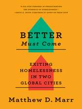 Better Must Come – Exiting Homelessness in Two Global Cities