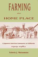 Farming the Home Place – A Japanese Community in California, 1919–1982