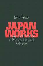 Japan Works – Power and Paradox in Postwar Industrial Relations