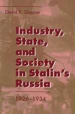 Industry, State, and Society in Stalin`s Russia, 1926–1934