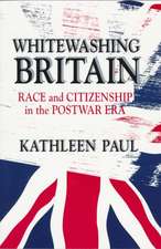 Whitewashing Britain – Race and Citizenship in the Postwar Era