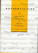 Authenticities – Philosophical Reflections on Musical Performance