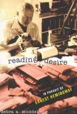 Reading Desire – In Pursuit of Ernest Hemingway