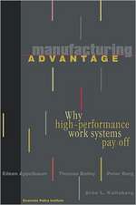 Manufacturing Advantage – Why High Performance Work Systems Pay Off