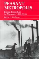 Peasant Metropolis – Social Identities in Moscow, 1929–1941