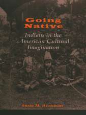 Going Native – Indians in the American Cultural Imagination