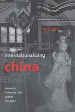 Internationalizing China – Domestic Interests and Global Linkages