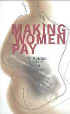 Making Women Pay – The Hidden Costs of Fetal Rights