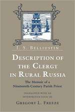 Description of the Clergy in Rural Russia – The Memoir of a Nineteenth–Century Parish Priest