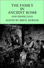 The Family in Ancient Rome – New Perspectives