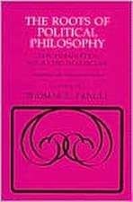 The Roots of Political Philosophy – Ten Forgotten Socratic Dialogues