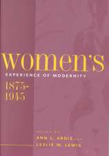 Women′s Experience of Modernity, 1875–1945