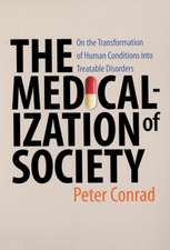 The Medicalization of Society – On the Transformation of Human Conditions into Treatable Disorders