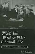 Unless the Threat of Death is Behind Them – Hard– Boiled Fiction and Film Noir