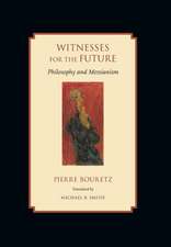 Witnesses for the Future – Philosophy and Messianism