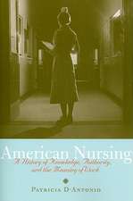 American Nursing – A History of Knowledge, Authority, and the Meaning of Work