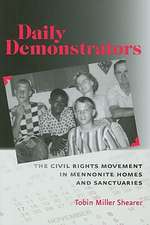 Daily Demonstrators – The Civil Rights Movement in Mennonite Homes and Sanctuaries