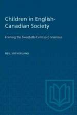 CHILDREN IN ENGLISH-CANADIAN SOCIETY