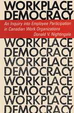 Workplace Democracy: An Inquiry Into Employee Participation in Canadian Work Organizations