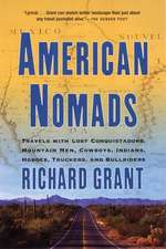 American Nomads: Travels with Lost Conquistadors, Mountain Men, Cowboys, Indians, Hoboes, Truckers, and Bullriders