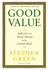 Good Value: Reflections on Money, Morality, and an Uncertain World