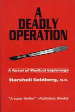 A Deadly Operation: A Novel of Medical Espionage