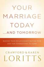 Your Marriage Today. . .and Tomorrow