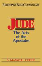 Jude- Everyman's Bible Commentary: The Acts of the Apostates