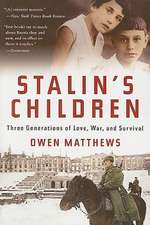 Stalin's Children: Three Generations of Love, War, and Survival