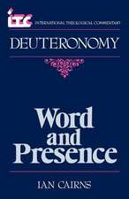 Word and Presence: A Commentary on the Book of Deuteronomy