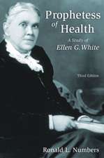 Prophetess of Health: A Study of Ellen G. White