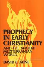 Prophecy in Early Christianity and the Ancient Mediterranean World