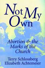 Not My Own: Abortion and the Marks of the Church