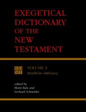 Exegetical Dictionary of the New Testament, Vol. 3