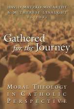 Gathered for the Journey: Moral Theology in Catholic Perspective