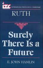 Surely There is a Future: A Commentary on the Book of Ruth