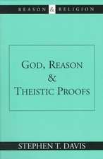 God, Reason and Theistic Proofs