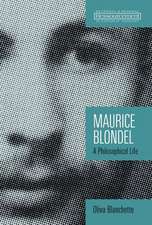 Maurice Blondel: A Philosophical Life