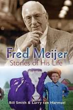 Fred Meijer: Stories of His Life