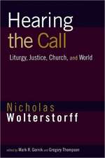 Hearing the Call: Liturgy, Justice, Church, and World