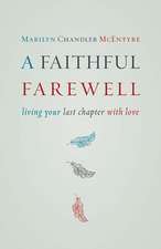 A Faithful Farewell: Living Your Last Chapter with Love