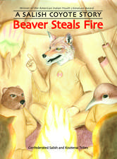 Beaver Steals Fire: A Salish Coyote Story