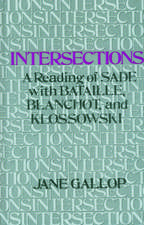 Intersections: A Reading of Sade with Bataille, Blanchot, and Klossowski