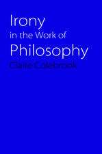 Irony in the Work of Philosophy